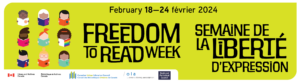 This banner shows a cartoon image of nine diverse people reading books. The background of the banner is a bright yellowy green, and in large black font are the words "Freedom to Read Week" in both English and French, along with the event date of February 18-24, 2024.